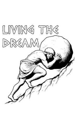 Sisyphus Living the Dream