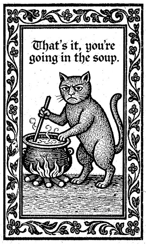That's it you're going on the soup