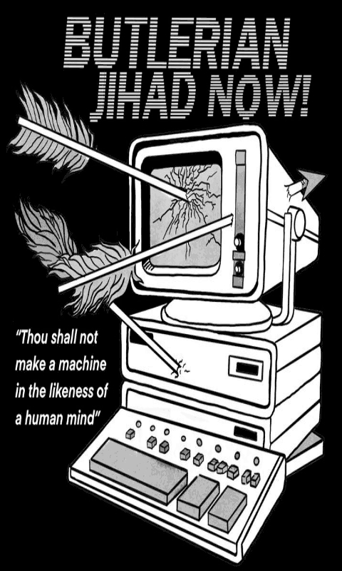 Butlerian Jihad Now!