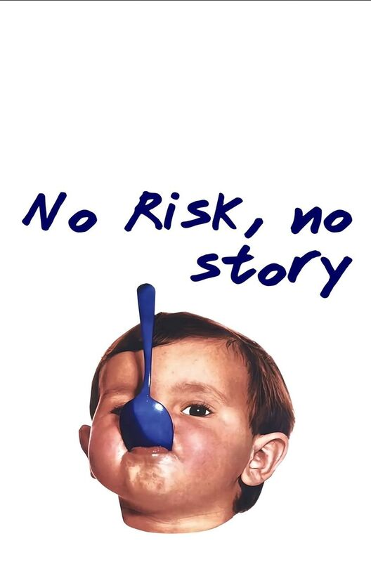 No risk, no story