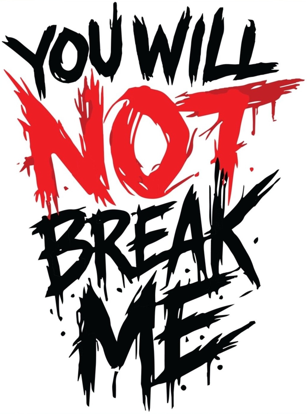 You Will Not Break Me